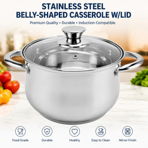 Factory Supply Stainless Steel Belly Shape Casserole Set With Stainless Steel Handle and Glass Lid Brazed Bottom Pots Casserole